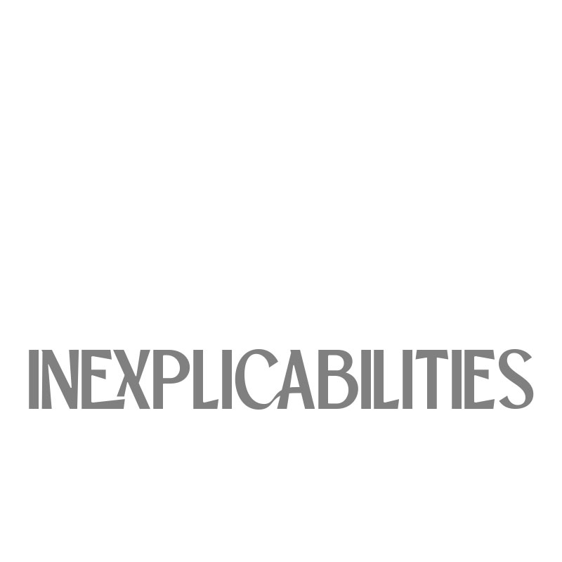 inexplicabilities